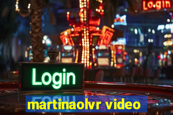 martinaolvr video